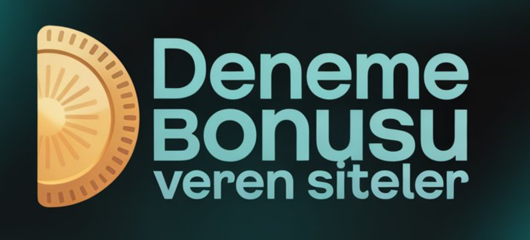 Deneme Bonusu Veren Siteler – Güvenilir +40 Site